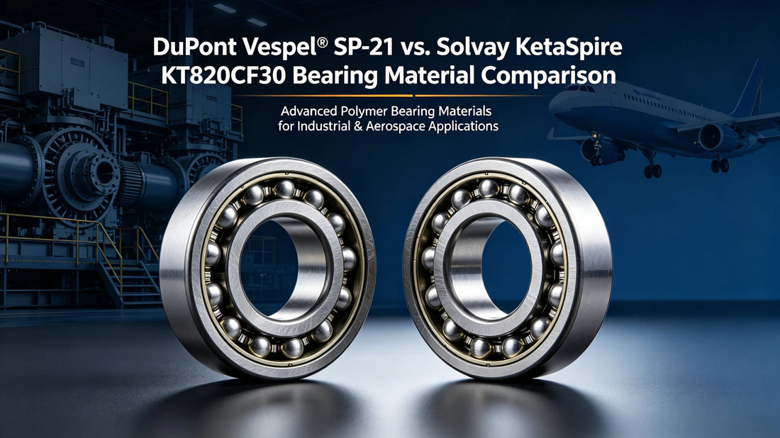 DuPont Vespel® SP-21 vs. Solvay KetaSpire® KT820CF30: Advantages & Comparison for Bearing Applications